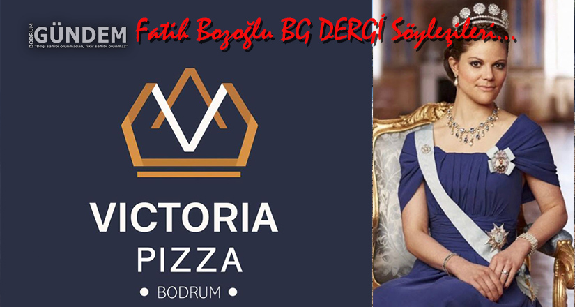 Victoria Pizza Bodrum – Bir Başarı Öyküsü TANDOĞAN UYSAL