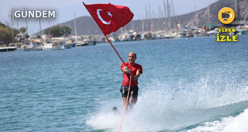 Yönetmen Ömer Sarıkaya Türk Bayrağıyla su kayağı yaptı