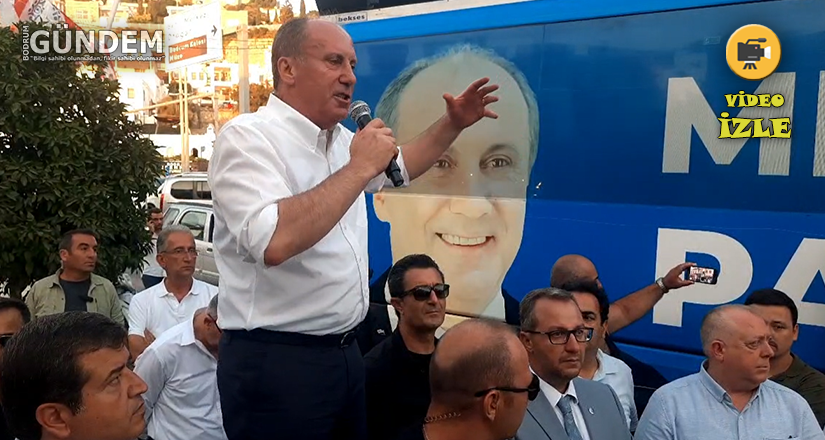 Muharrem İnce Bodrum’da Kılıçdaroğlu’nu sert sözler ile eleştirdi