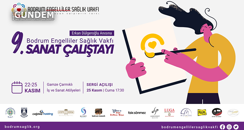 9.Bodrum Engelliler Sağlık Vakfı Sanat Çalıştayı 22 Kasım’da