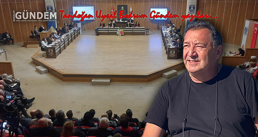 Bodrum’daki gergin Meclis Toplantısının düşündürdükleri!
