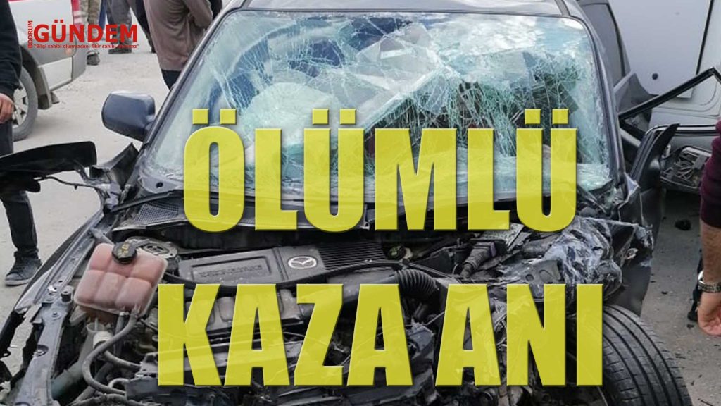 Muğla’da ölümlü kazanın güvenlik kamera görüntüleri ortaya çıktı