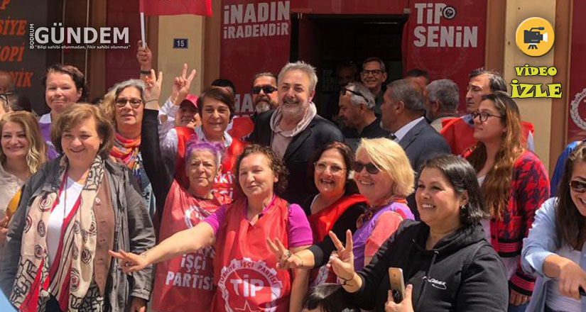 TİP; Ortaca ve Dalaman’da Seçim İrtibat Bürolarını Açtı