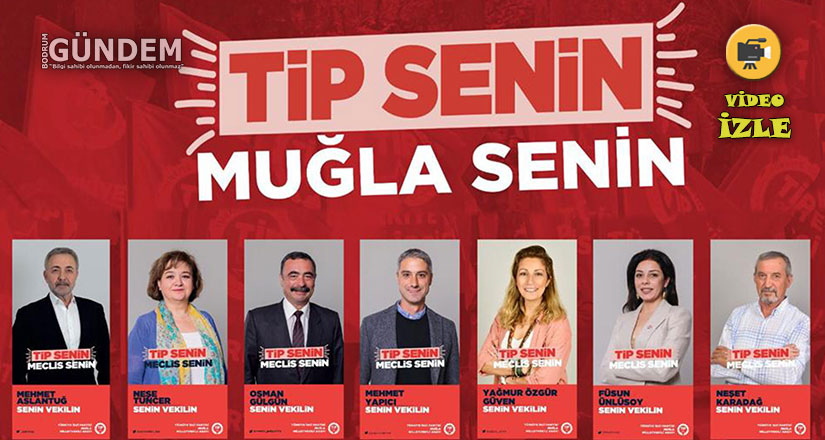 TİP Muğla Milletvekili adaylarını tanıyor musunuz?