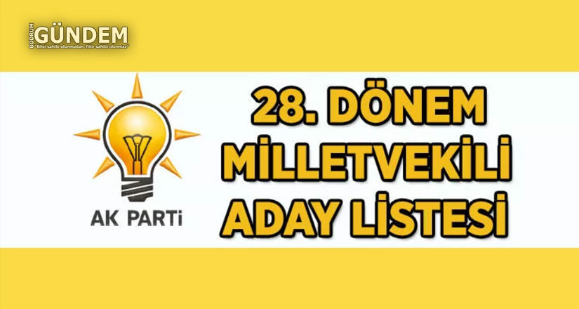 Ak Parti’nin 28.Dönem Muğla Milletvekili adayları belli oldu