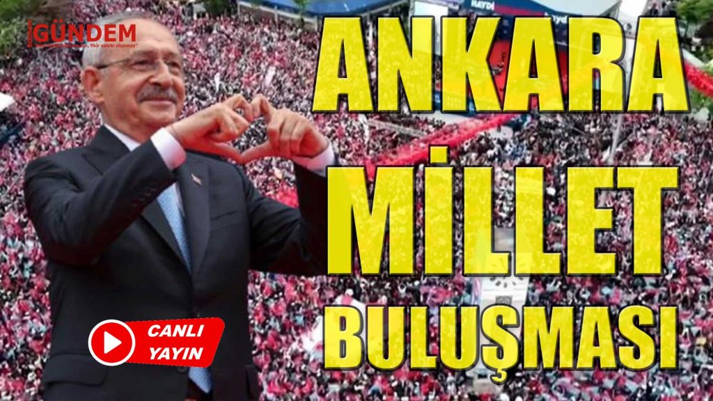 Millet Buluşması – Millet İttifakı Ankara Mitingi – Canlı Yayın