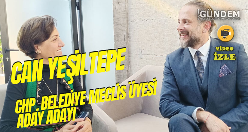 Belediye meclis üyesi aday adayı Can Yeşiltepe kimdir?