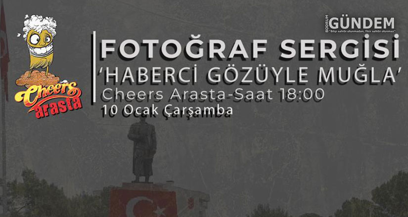“Haberci Gözüyle Muğla” Fotoğraf Sergisi Arasta’da Açılıyor