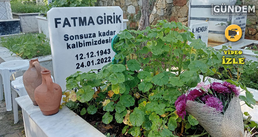 Fatma Girik, Bodrum’da mezarı başında anıldı