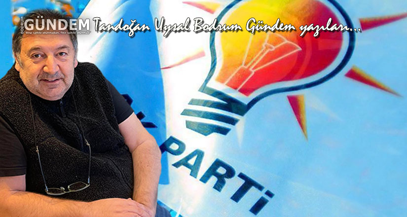 Bir kere AK Parti Bodrum’un dokusuna uygun değil!