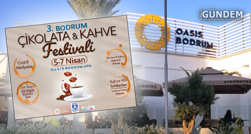 3.Bodrum Çikolata & Kahve Festivali Oasis Bodrum’da