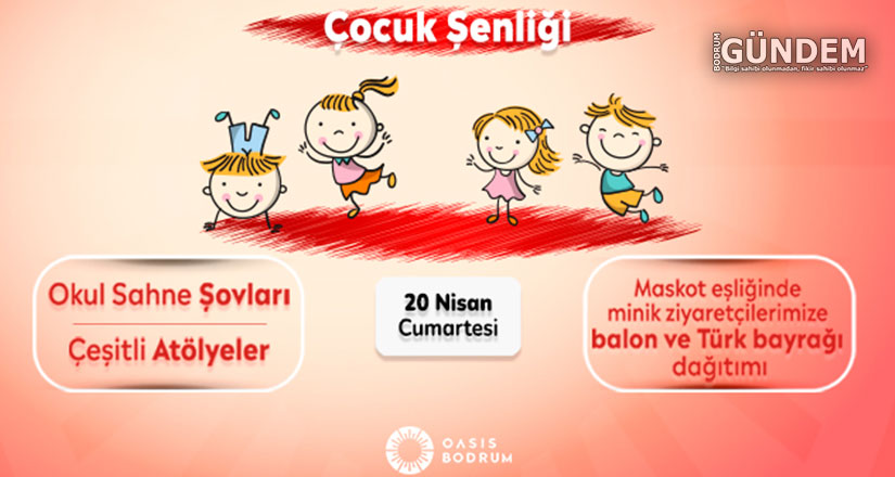 23 Nisan Ulusal Egemenlik ve Çocuk Bayramı’nda Tüm Çocuklar Oasis’te