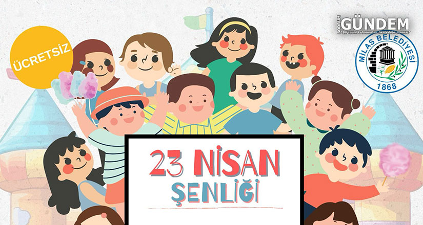 Milas Belediyesi, 23 Nisan Şenliği İle Çocuklara Unutulmaz Bir Gün Sunacak
