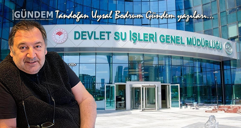 DSİ Bodrum’un susuzluğuna nasıl kayıtsız kalır?