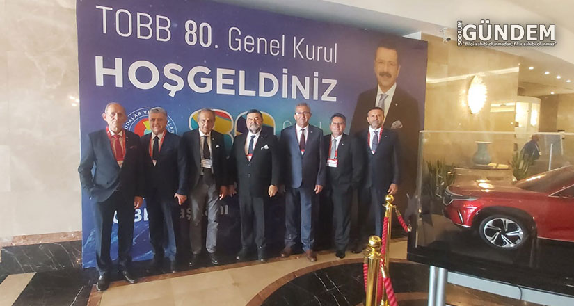 TOBB 80.Mali Genel Kurulu Ankara’da Yapıldı