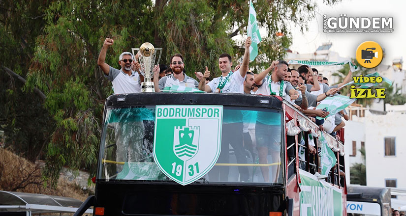 Bodrum’da şampiyonluk coşkusu: Binlerce taraftar kenti yeşil-beyaza bürüdü