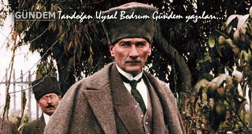 Atatürksüz bir Türkiye’nin olamayacağı neden artık bilinmiyor?