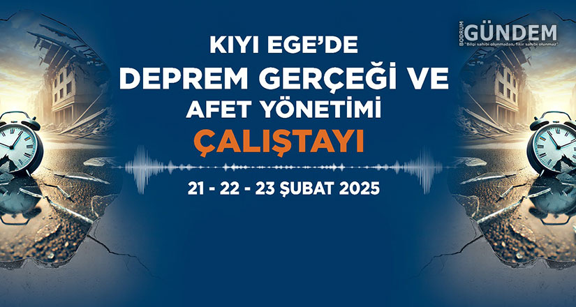 Büyükşehir Kıyı Ege Deprem Gerçeği Çalıştayı Düzenliyor