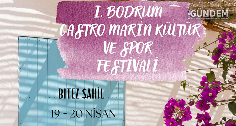 Gastro Marin Yerel Ürünler Kültür ve Spor Festivali 19 – 20 Nisan’da