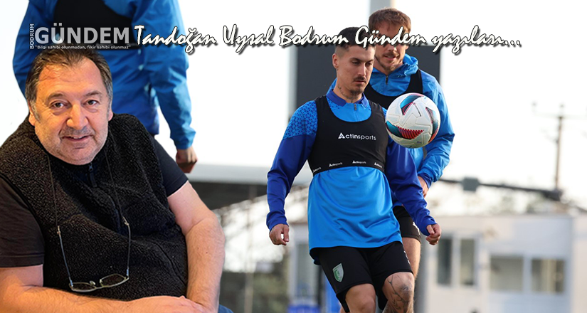 Bodrumspor Süper Lig’e Hoş Geldi, Hoşça Gitti… Ama Geri Döner
