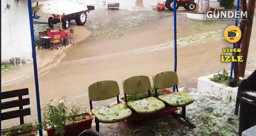 Muğla’da sağanak ve dolu hasara neden oldu