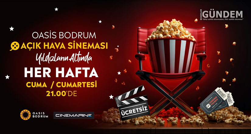 OASIS Bodrum’da Açık Hava Sinema Keyfi Başlıyor