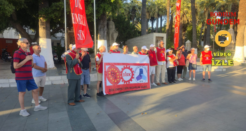 Bodrum’da DİSK Emekli-Sen’den Tepki