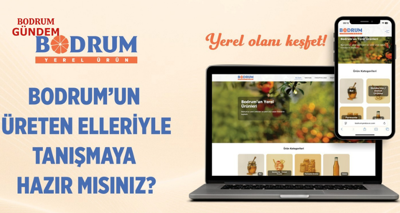 Yerel Üretici ile Tüketici Arasında Köprü: “Bodrum Yerel Ürün”