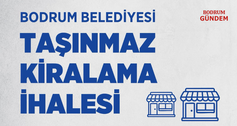 Bodrum Belediyesi 14 Taşınmazı Kiraya Veriyor