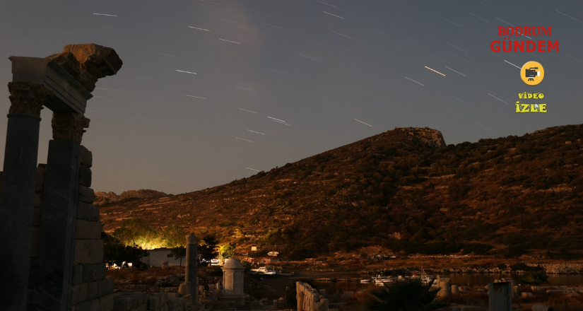Meteor yağmuru Kindos Antik Kenti’nde görsel şölen oluşturdu