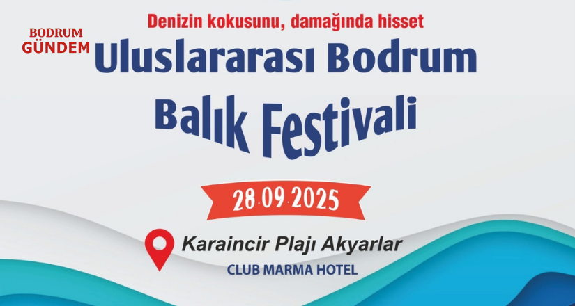 Uluslararası Bodrum Balık Festivali 28 Eylül’de Karaincir’de