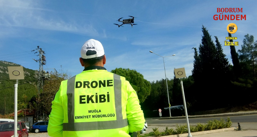 Trafik denetimlerinde “drone” dönemi