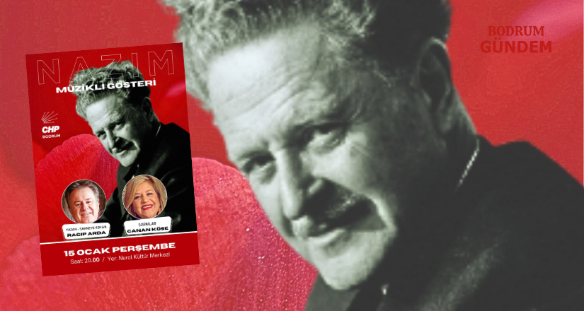 Nazım Hikmet, Doğum Gününde Bodrum’da Anılacak