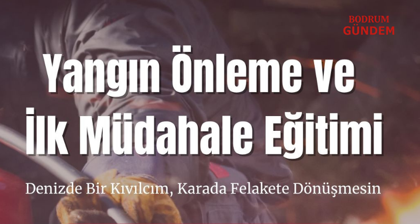 Denizcilere Yangın Eğitimi Düzenleniyor