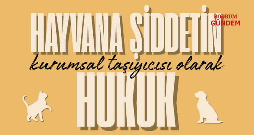 Bodrum’da Hukuk ve Hayvan Hakları Paneli 18 Mart’ta
