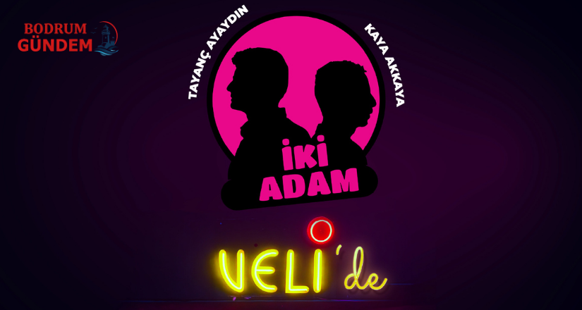İki Adam, 5 Haziran’da Veli Bar Sahnesinde